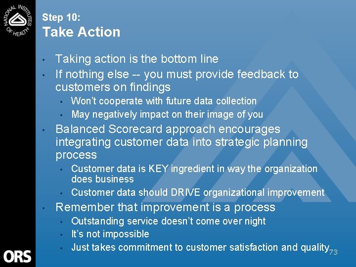 Step 10: Take Action • • Taking action is the bottom line If nothing