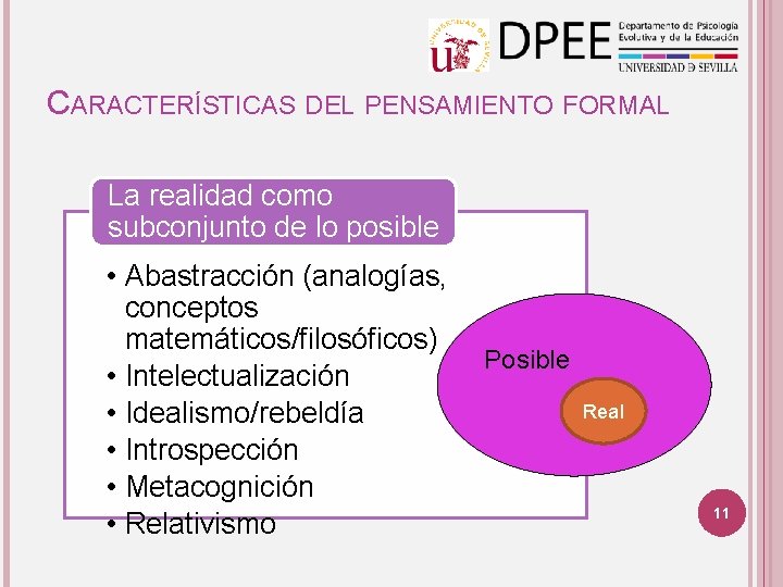CARACTERÍSTICAS DEL PENSAMIENTO FORMAL La realidad como subconjunto de lo posible • Abastracción (analogías, CARACTERÍSTICAS DEL PENSAMIENTO FORMAL La realidad como subconjunto de lo posible • Abastracción (analogías,