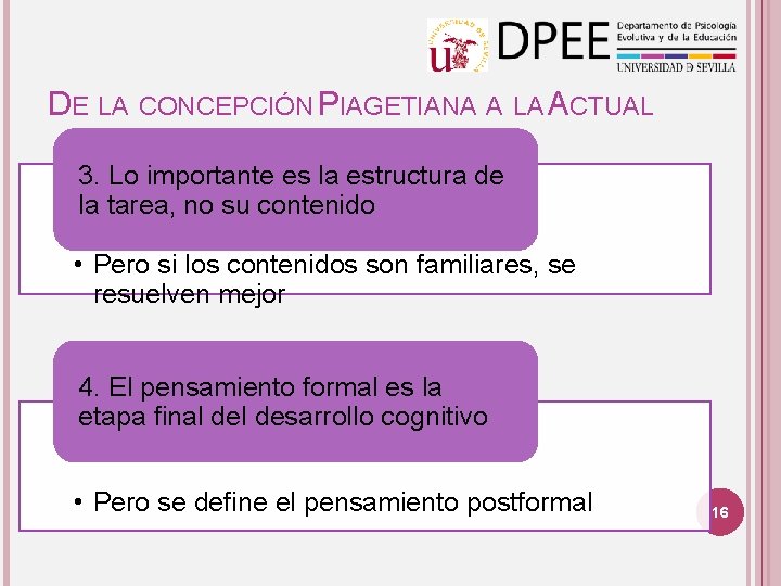 DE LA CONCEPCIÓN PIAGETIANA A LA ACTUAL 3. Lo importante es la estructura de