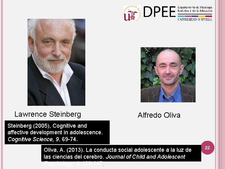 Lawrence Steinberg Alfredo Oliva Steinberg (2005), Cognitive and affective development in adolescence. Cognitive Science,