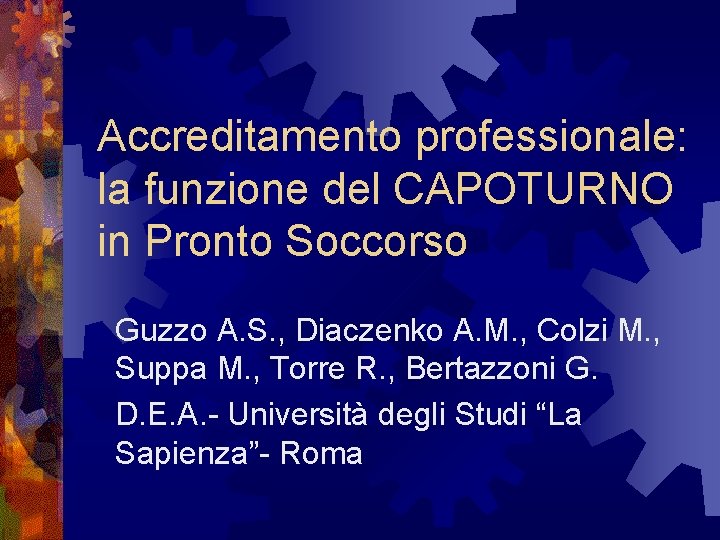 Accreditamento professionale: la funzione del CAPOTURNO in Pronto Soccorso Guzzo A. S. , Diaczenko