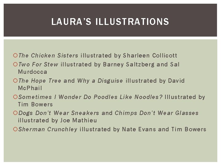 LAURA’S ILLUSTRATIONS The Chicken Sisters illustrated by Sharleen Collicott Two For Stew illustrated by