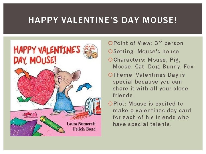 HAPPY VALENTINE’S DAY MOUSE! Point of View: 3 r d person Setting: Mouse's house