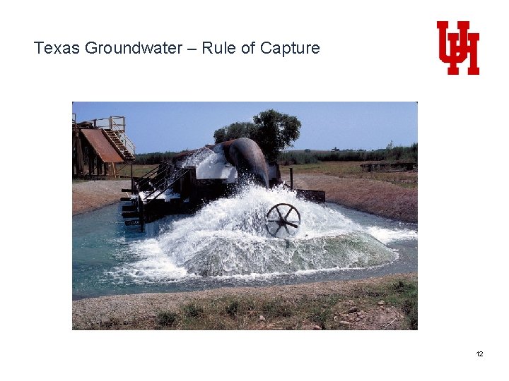 Texas Groundwater – Rule of Capture 12 
