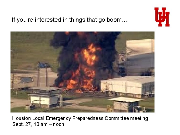 If you’re interested in things that go boom… Houston Local Emergency Preparedness Committee meeting
