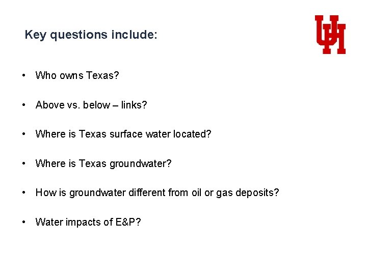 Key questions include: • Who owns Texas? • Above vs. below – links? •