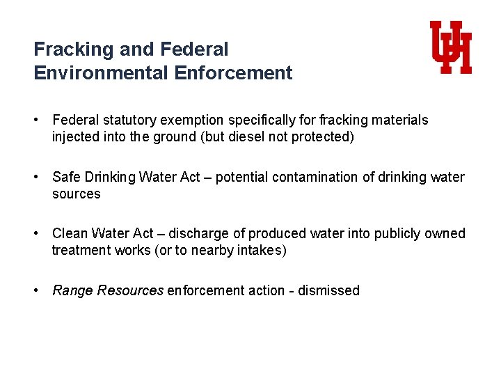 Fracking and Federal Environmental Enforcement • Federal statutory exemption specifically for fracking materials injected