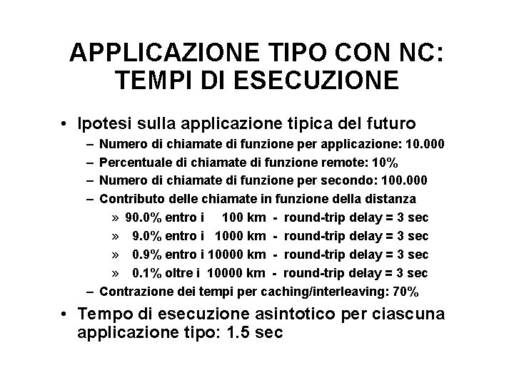 APPLICAZIONE TIPO CON NC: TEMPI DI ESECUZIONE • Ipotesi sulla applicazione tipica del futuro