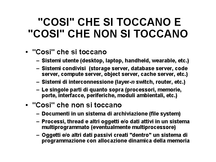 "COSI" CHE SI TOCCANO E "COSI" CHE NON SI TOCCANO • "Cosi" che si