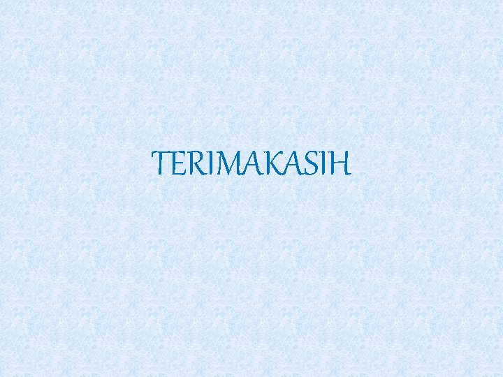 TERIMAKASIH TERIMAKASIH