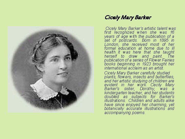 Cicely Mary Barker's artistic talent was first recognized when she was 16 years of