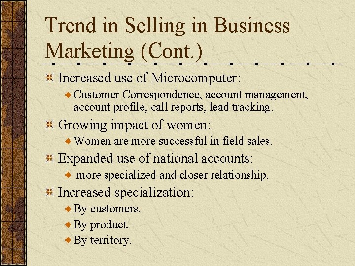 Trend in Selling in Business Marketing (Cont. ) Increased use of Microcomputer: Customer Correspondence, Trend in Selling in Business Marketing (Cont. ) Increased use of Microcomputer: Customer Correspondence,