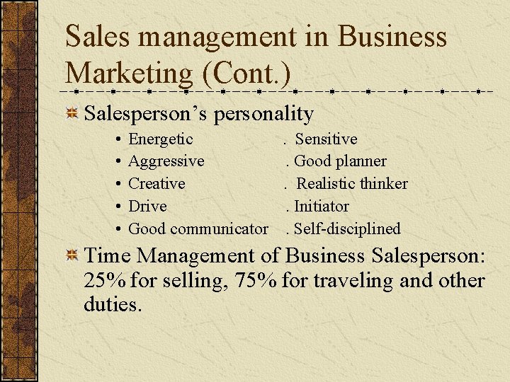 Sales management in Business Marketing (Cont. ) Salesperson’s personality • • • Energetic. Sensitive Sales management in Business Marketing (Cont. ) Salesperson’s personality • • • Energetic. Sensitive