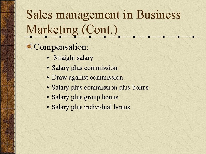 Sales management in Business Marketing (Cont. ) Compensation: • • • Straight salary Salary Sales management in Business Marketing (Cont. ) Compensation: • • • Straight salary Salary
