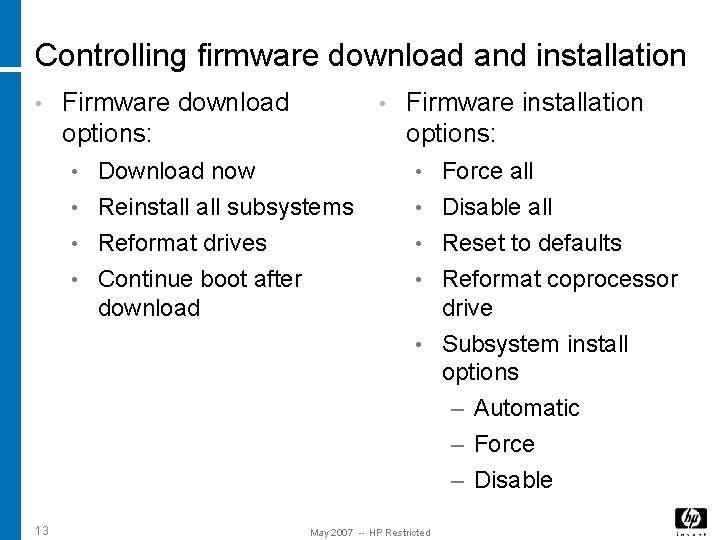Controlling firmware download and installation • Firmware download options: • Firmware installation options: •