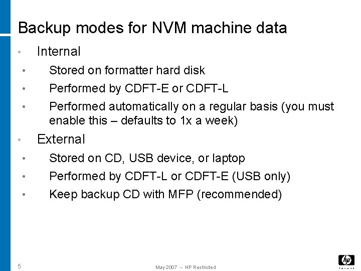 Backup modes for NVM machine data Internal • • Stored on formatter hard disk