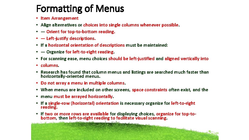 Formatting of Menus • • • • Item Arrangement Align alternatives or choices into