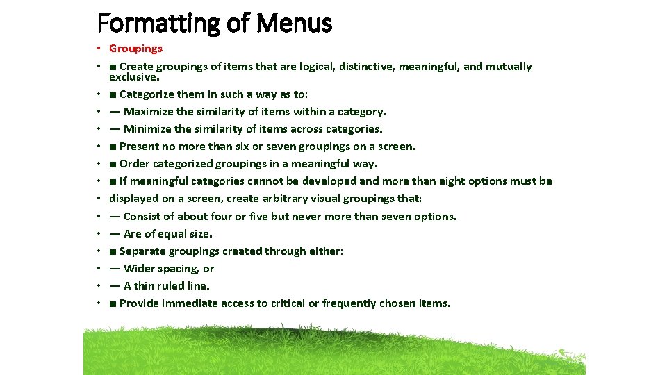 Formatting of Menus • Groupings • ■ Create groupings of items that are logical,