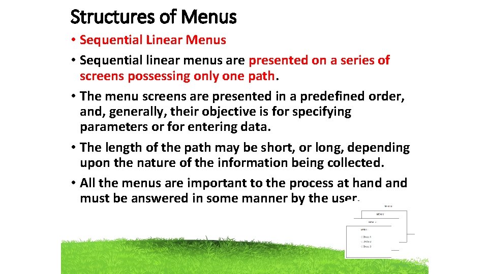 Structures of Menus • Sequential Linear Menus • Sequential linear menus are presented on