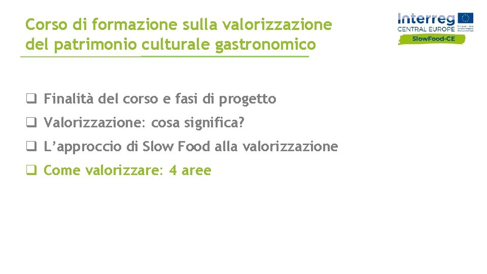 Corso di formazione sulla valorizzazione del patrimonio culturale gastronomico q Finalità del corso e Corso di formazione sulla valorizzazione del patrimonio culturale gastronomico q Finalità del corso e