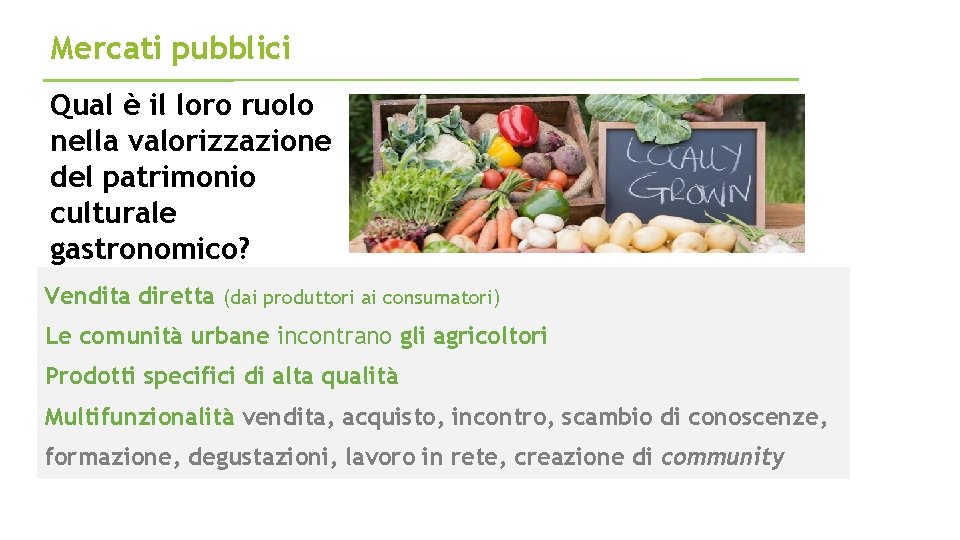 Mercati pubblici Qual è il loro ruolo nella valorizzazione del patrimonio culturale gastronomico? Vendita