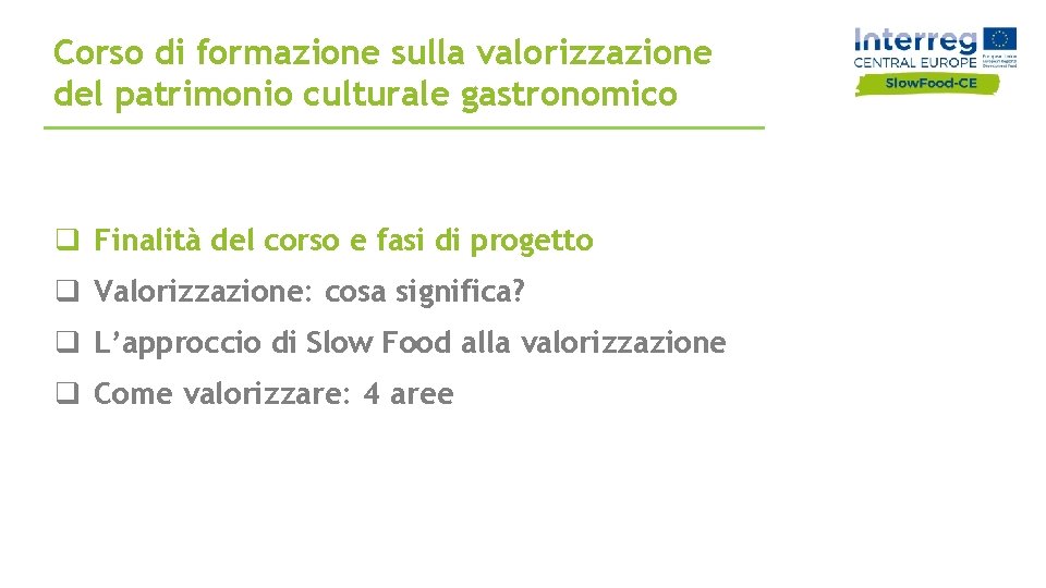 Corso di formazione sulla valorizzazione del patrimonio culturale gastronomico q Finalità del corso e