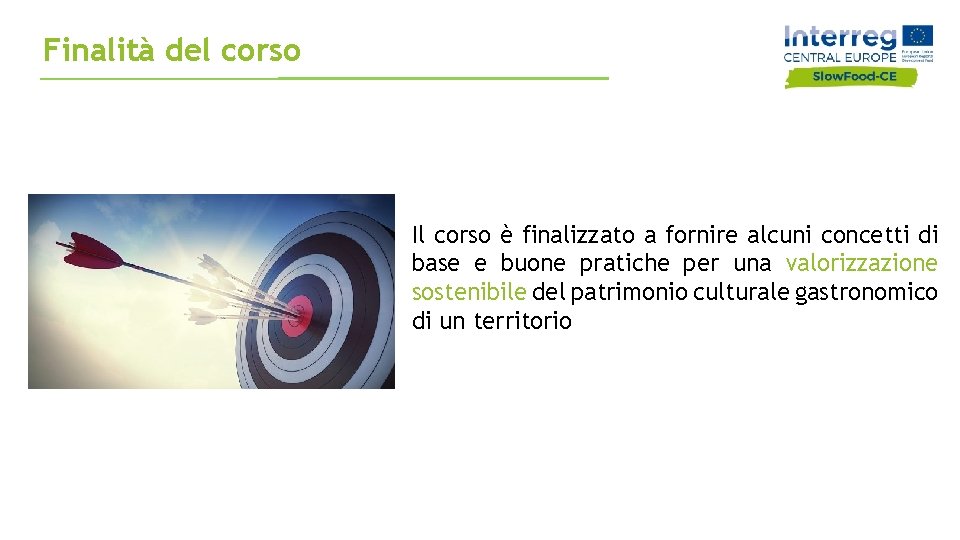 Finalità del corso Il corso è finalizzato a fornire alcuni concetti di base e