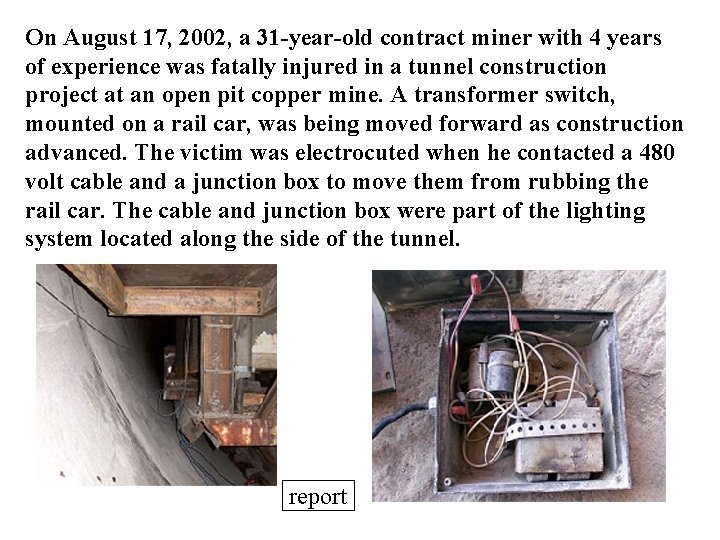 On August 17, 2002, a 31 -year-old contract miner with 4 years of experience