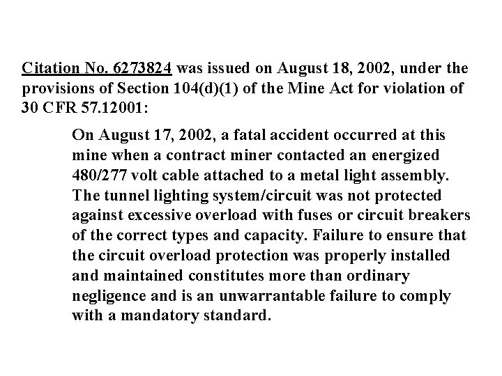 Citation No. 6273824 was issued on August 18, 2002, under the provisions of Section