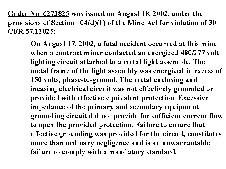Order No. 6273825 was issued on August 18, 2002, under the provisions of Section