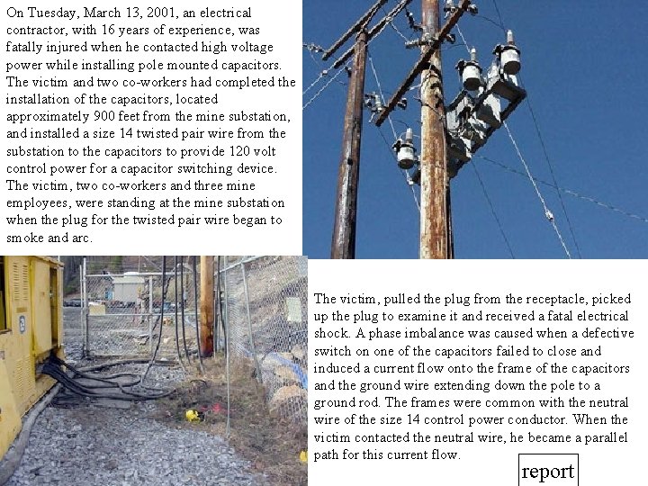 On Tuesday, March 13, 2001, an electrical contractor, with 16 years of experience, was