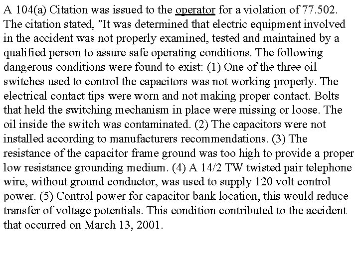 A 104(a) Citation was issued to the operator for a violation of 77. 502.