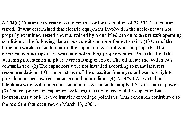 A 104(a) Citation was issued to the contractor for a violation of 77. 502.