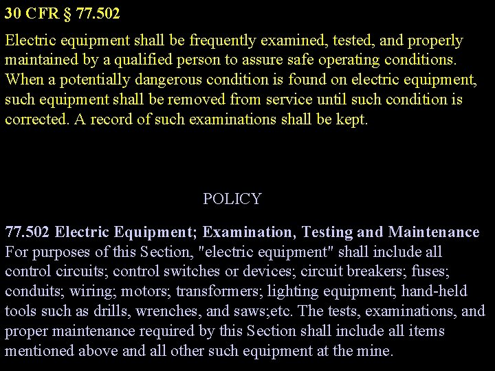 30 CFR § 77. 502 Electric equipment shall be frequently examined, tested, and properly