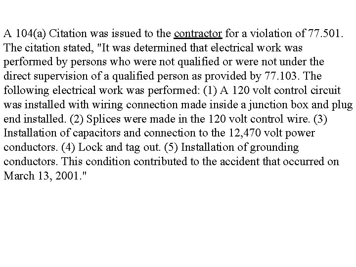 A 104(a) Citation was issued to the contractor for a violation of 77. 501.