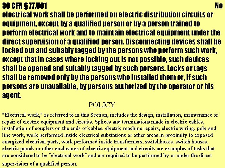 30 CFR § 77. 501 No electrical work shall be performed on electric distribution