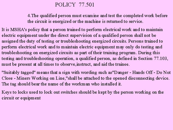 POLICY 77. 501 4. The qualified person must examine and test the completed work