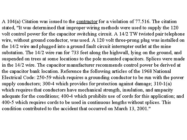 A 104(a) Citation was issued to the contractor for a violation of 77. 516.