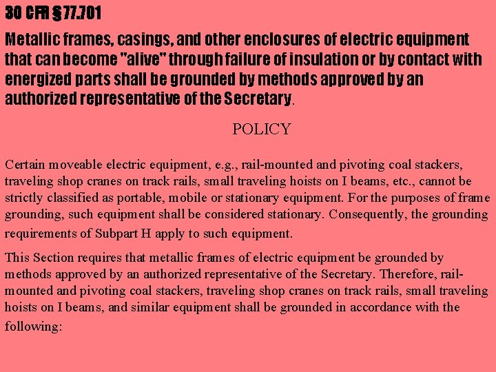 30 CFR § 77. 701 Metallic frames, casings, and other enclosures of electric equipment