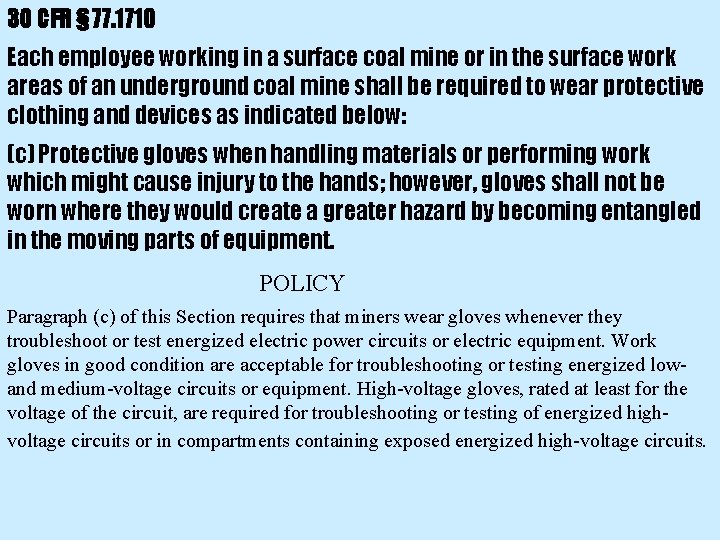 30 CFR § 77. 1710 Each employee working in a surface coal mine or