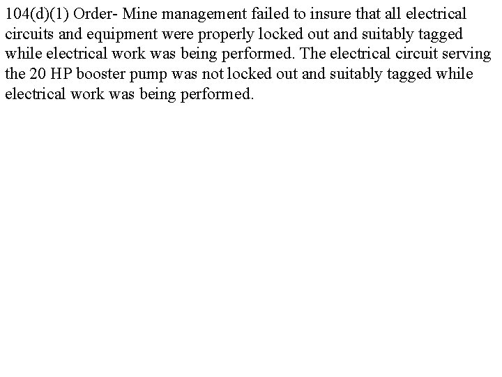104(d)(1) Order- Mine management failed to insure that all electrical circuits and equipment were
