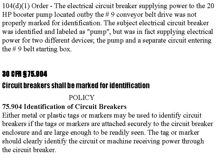 104(d)(1) Order - The electrical circuit breaker supplying power to the 20 HP booster