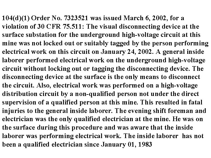 104(d)(1) Order No. 7323521 was issued March 6, 2002, for a violation of 30