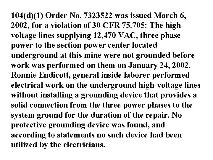 104(d)(1) Order No. 7323522 was issued March 6, 2002, for a violation of 30