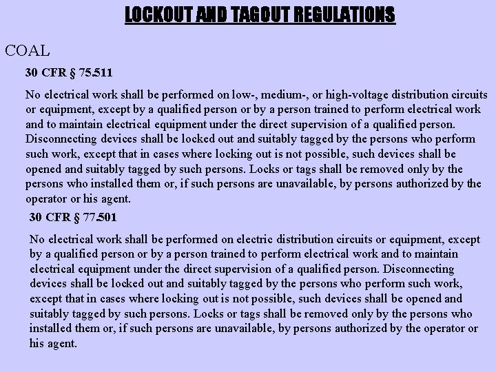 LOCKOUT AND TAGOUT REGULATIONS COAL 30 CFR § 75. 511 No electrical work shall