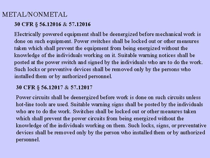 METAL/NONMETAL 30 CFR § 56. 12016 & 57. 12016 Electrically powered equipment shall be