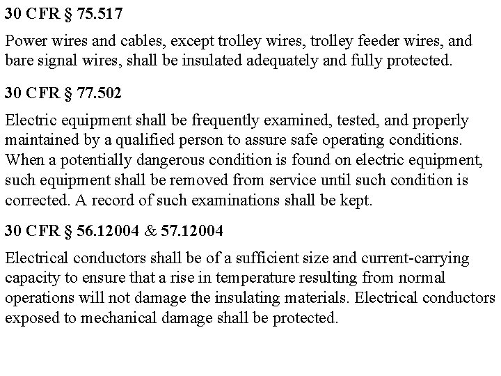 30 CFR § 75. 517 Power wires and cables, except trolley wires, trolley feeder