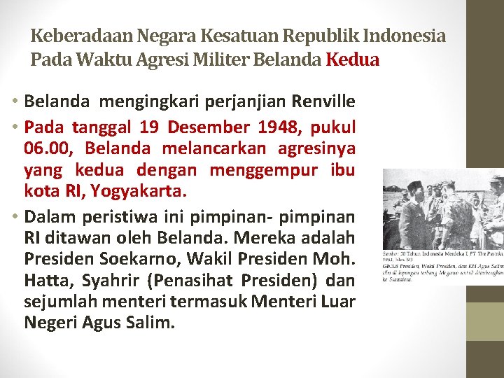 Keberadaan Negara Kesatuan Republik Indonesia Pada Waktu Agresi Militer Belanda Kedua • Belanda mengingkari