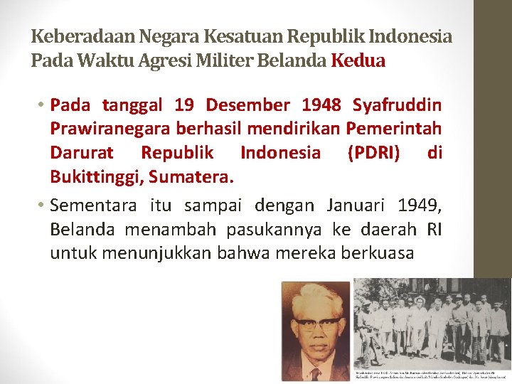 Keberadaan Negara Kesatuan Republik Indonesia Pada Waktu Agresi Militer Belanda Kedua • Pada tanggal