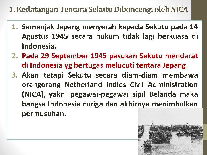 1. Kedatangan Tentara Sekutu Diboncengi oleh NICA 1. Semenjak Jepang menyerah kepada Sekutu pada